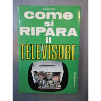 COME SI RIPARA IL TELEVISORE